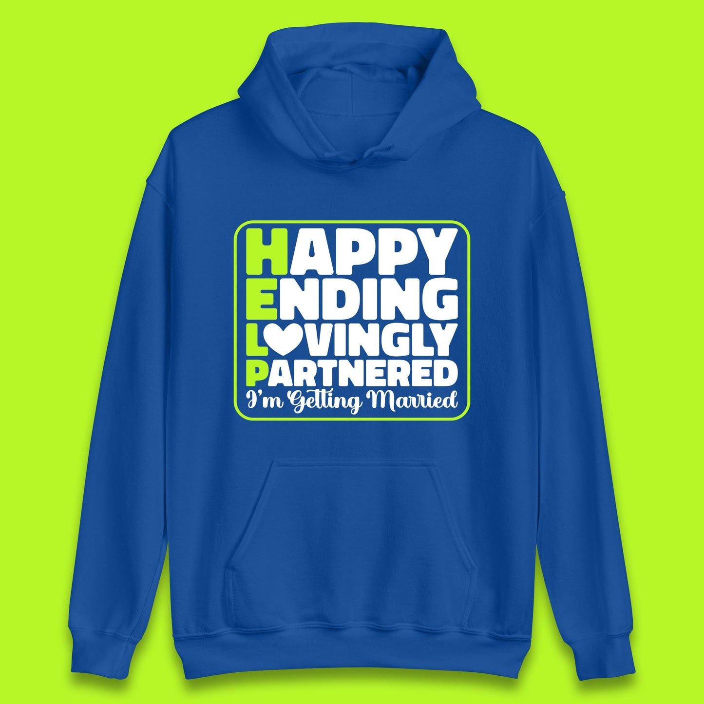 Help I'm Getting Married Sarcastic Bachelor Party Funny Bride & Groom Wedding Party Wedding Announcement Unisex Hoodie