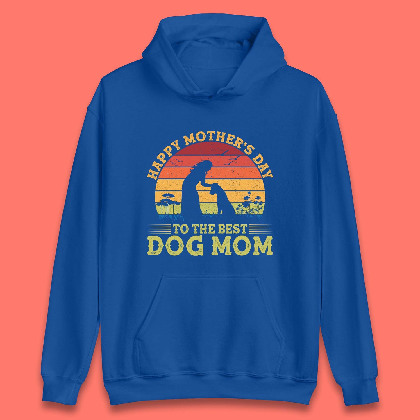Happy Mother's Day To The Best Dog Mom Unisex Hoodie