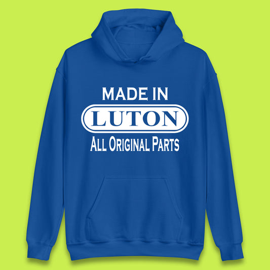 Made In Luton All Original Parts Vintage Retro Birthday Town In Bedfordshire, England Gift Unisex Hoodie