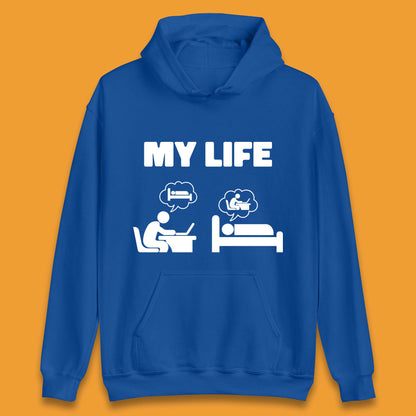My Life Unisex Hoodie
