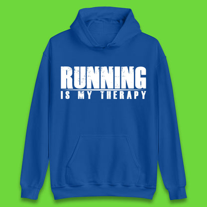 Running Is My Therapy Runner Running Lover Fitness Exercise  Running Therapy Unisex Hoodie