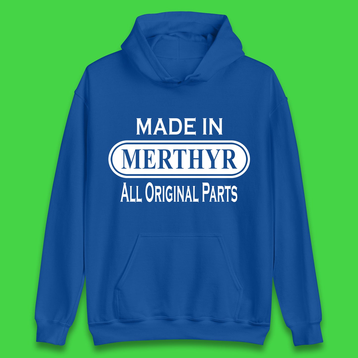 Made In Merthyr All Original Parts Vintage Retro Birthday Merthyr Tydfil Town In Wales Unisex Hoodie