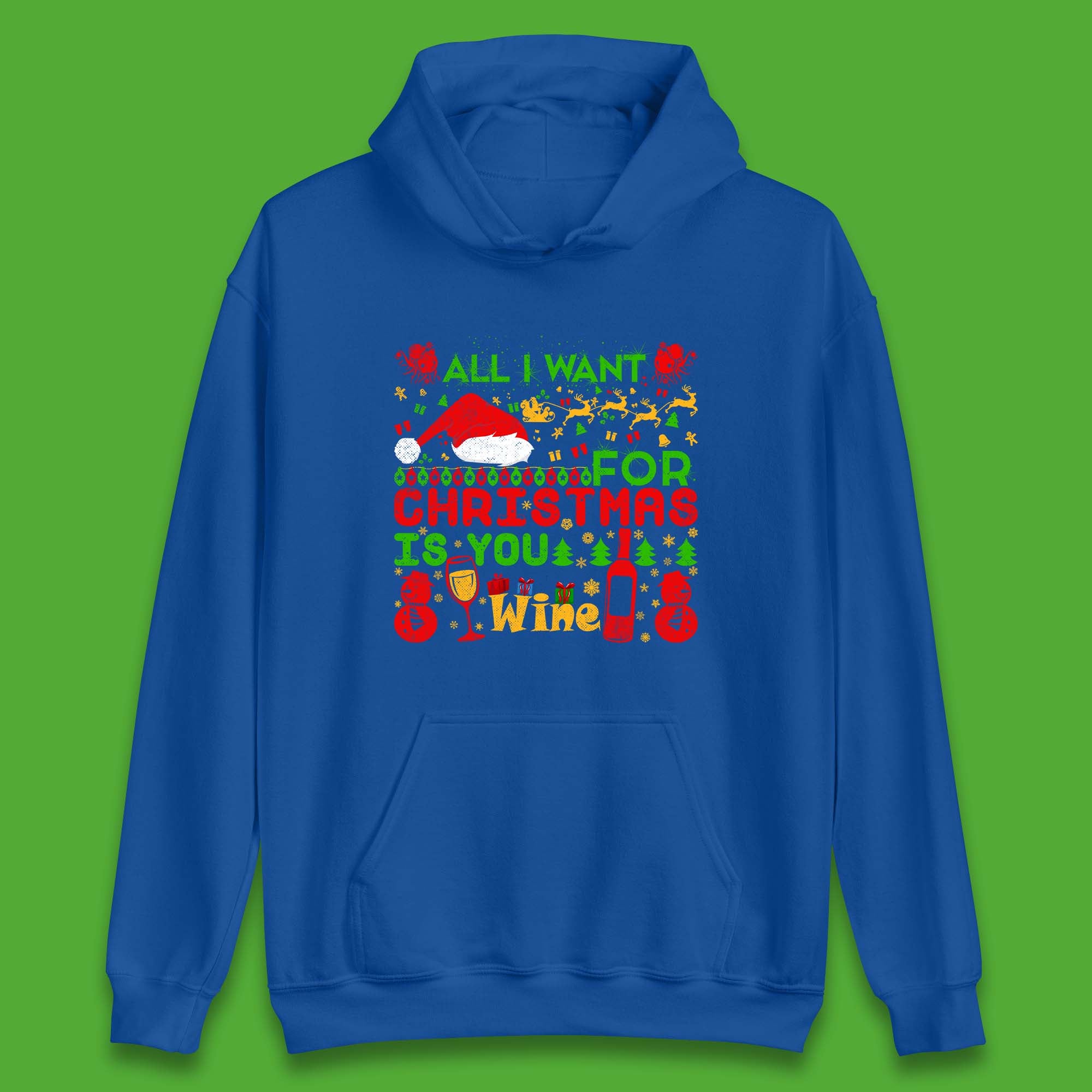 All I Want For Christmas Is Wine Xmas Drinking Party Wine Lover Unisex Hoodie