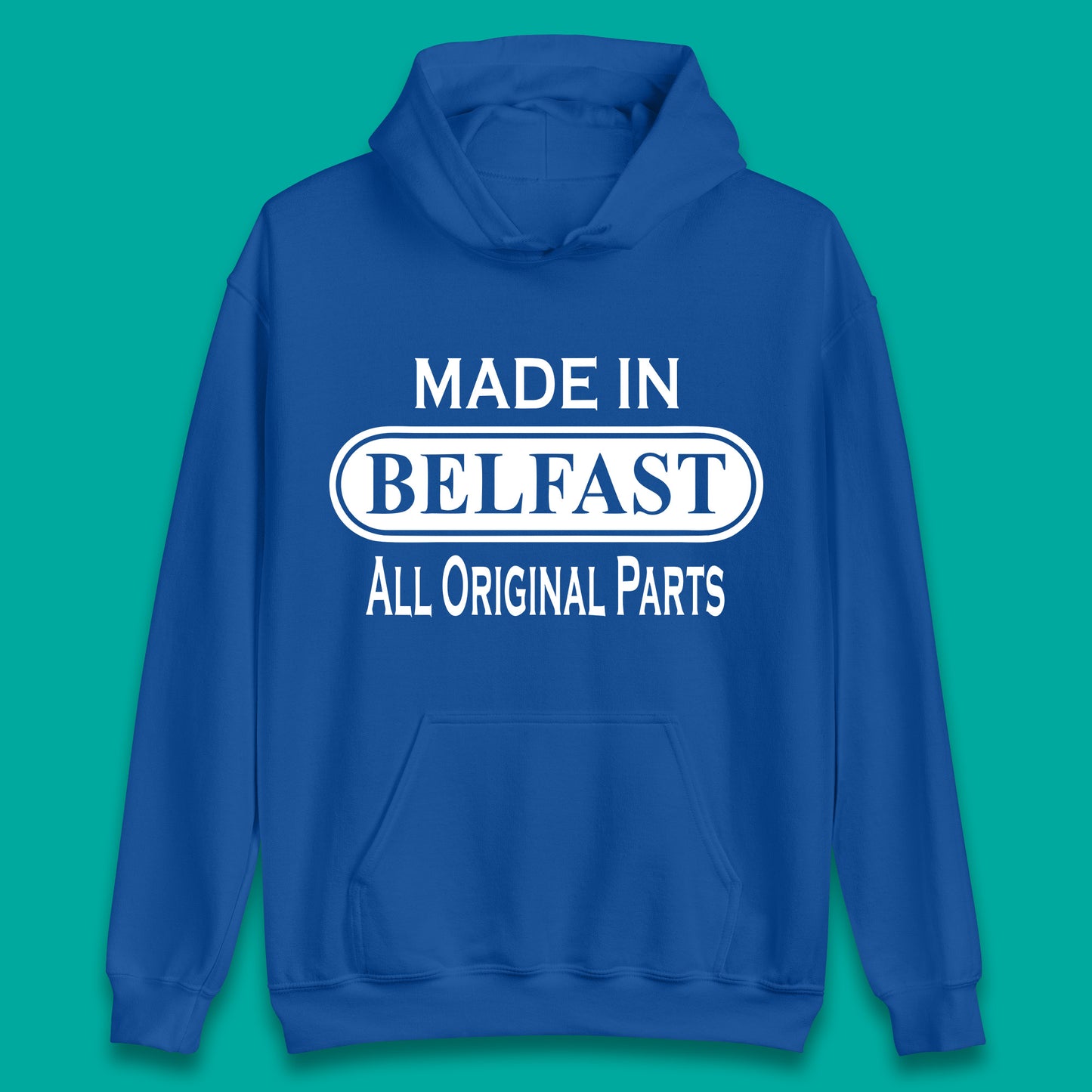 Made In Belfast All Original Parts Vintage Retro Birthday Capital And Largest City Of Northern Ireland Unisex Hoodie