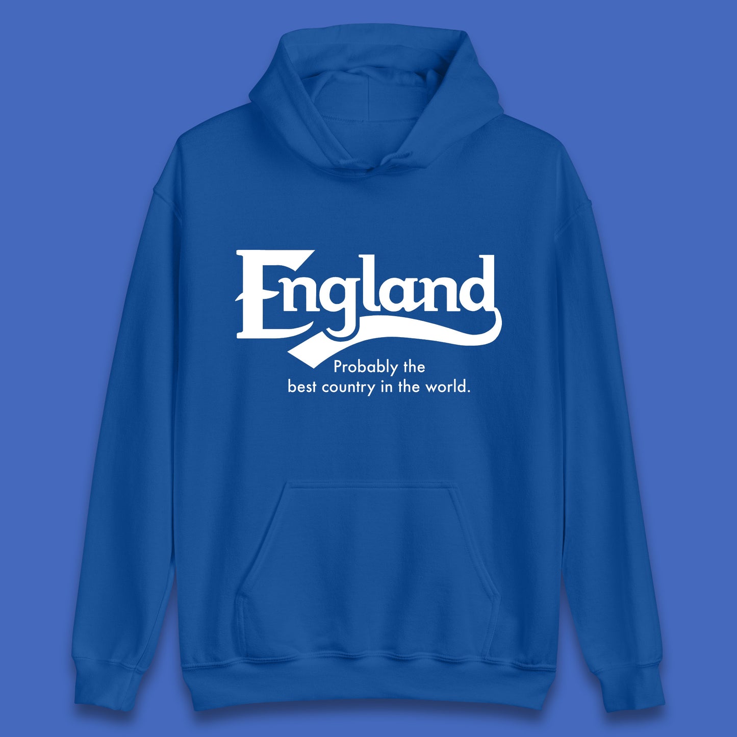 England Probably The Best Country In The World England Part Of The United Kingdom Uk Constituent Country Unisex Hoodie