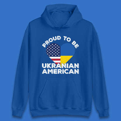 Proud To Be Ukrainian American Patriotic Ukraine And USA Ukrainian Flag Unisex Hoodie