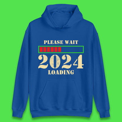 Please Wait 2024 Loading Unisex Hoodie