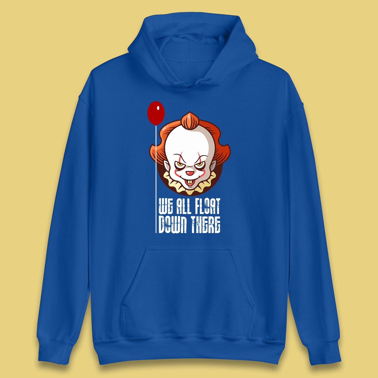 We All Float Down There IT Chapter 2 Halloween IT Clown Pennywise Horror Movie Character Unisex Hoodie