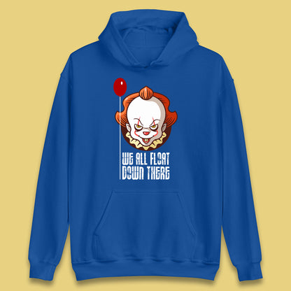 We All Float Down There IT Chapter 2 Halloween IT Clown Pennywise Horror Movie Character Unisex Hoodie