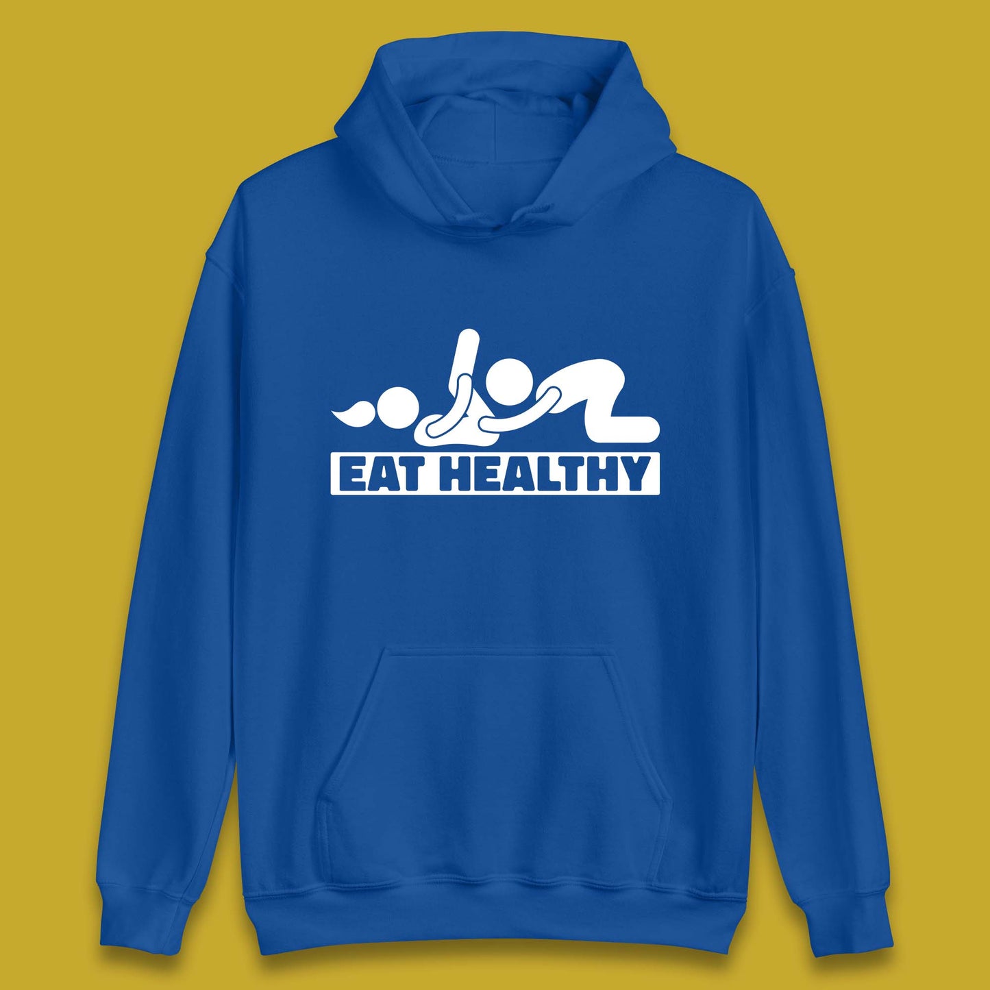 Eat Healthy Funny Vulgar Adult Humor Valentines Day Unisex Hoodie
