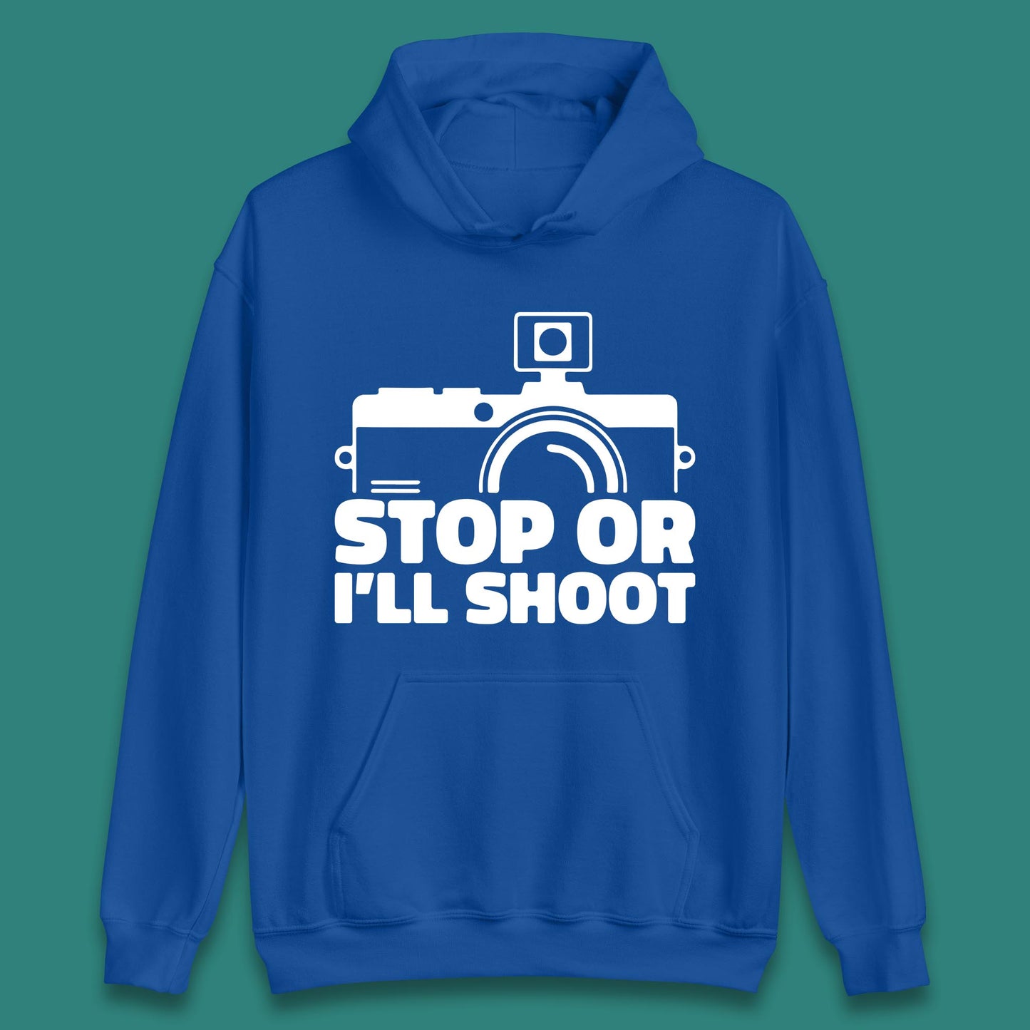Stop Or I'll Shoot Camera Funny Photographer Photoholic Unisex Hoodie