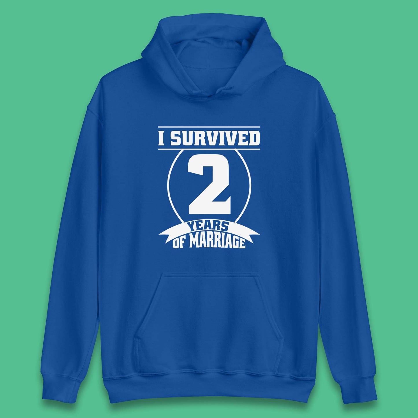 I Survived 2 Years Of Marriage Couples Celebrating 2nd Wedding Anniversary Gift Unisex Hoodie