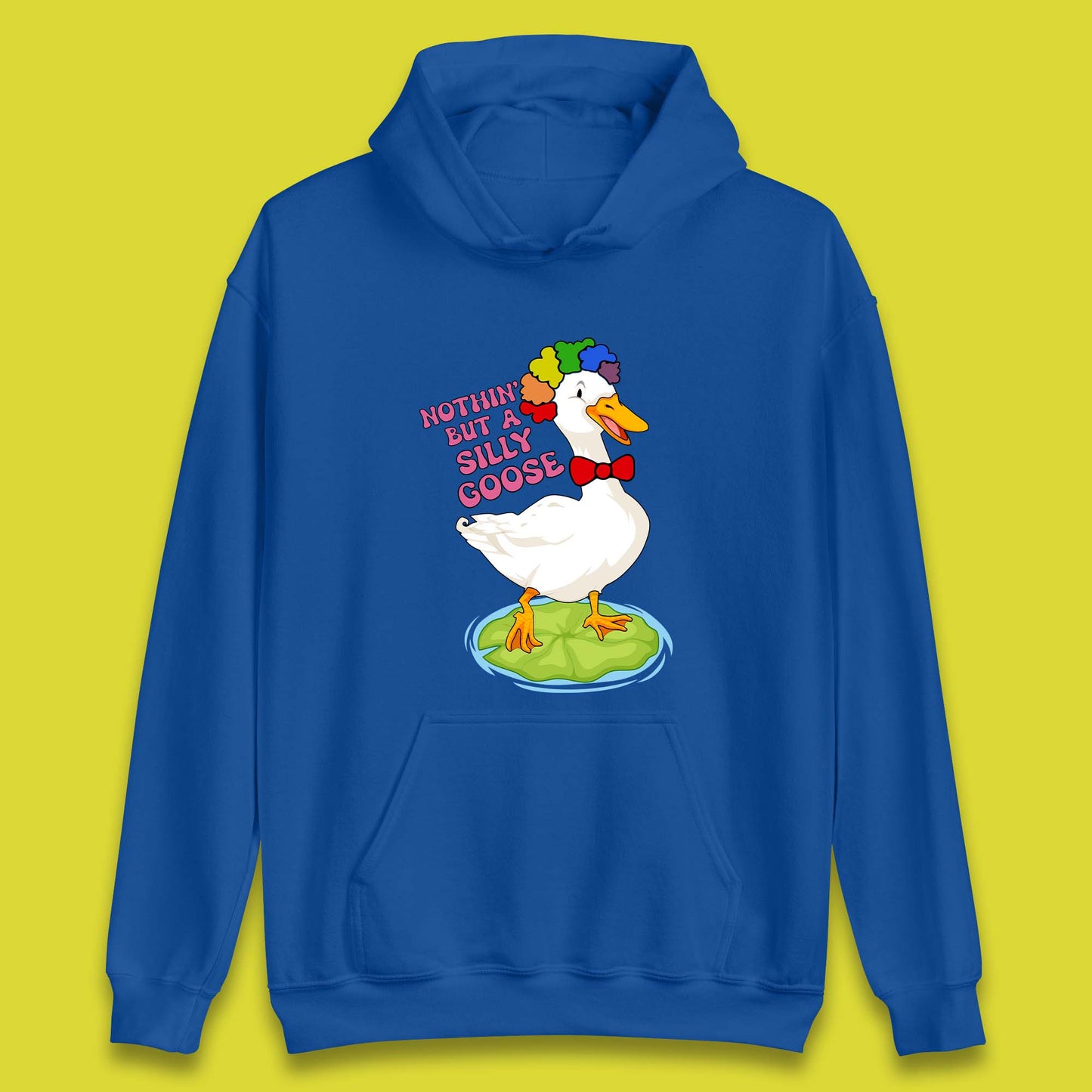 Nothin But A Silly Goose Unisex Hoodie