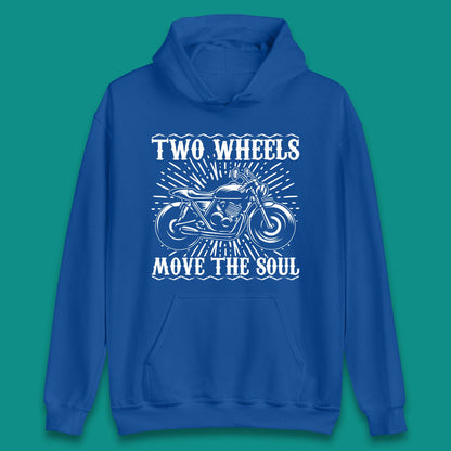 Two Wheels Move The Soul Unisex Hoodie