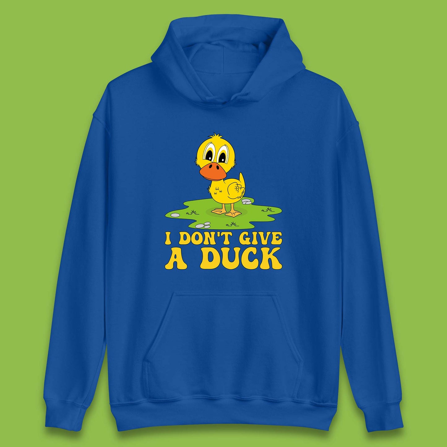 I Don't Give A Duck Funny Humor Rude Joke Novelty Unisex Hoodie