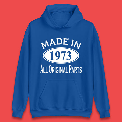 Made In 1973 All Original Parts Vintage Retro 50th Birthday Funny 50 Years Old Birthday Gift Unisex Hoodie