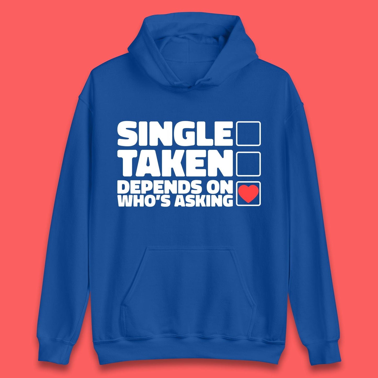 Single Taken Depends On Who's Asking Checklist Funny Single Joke Unisex Hoodie