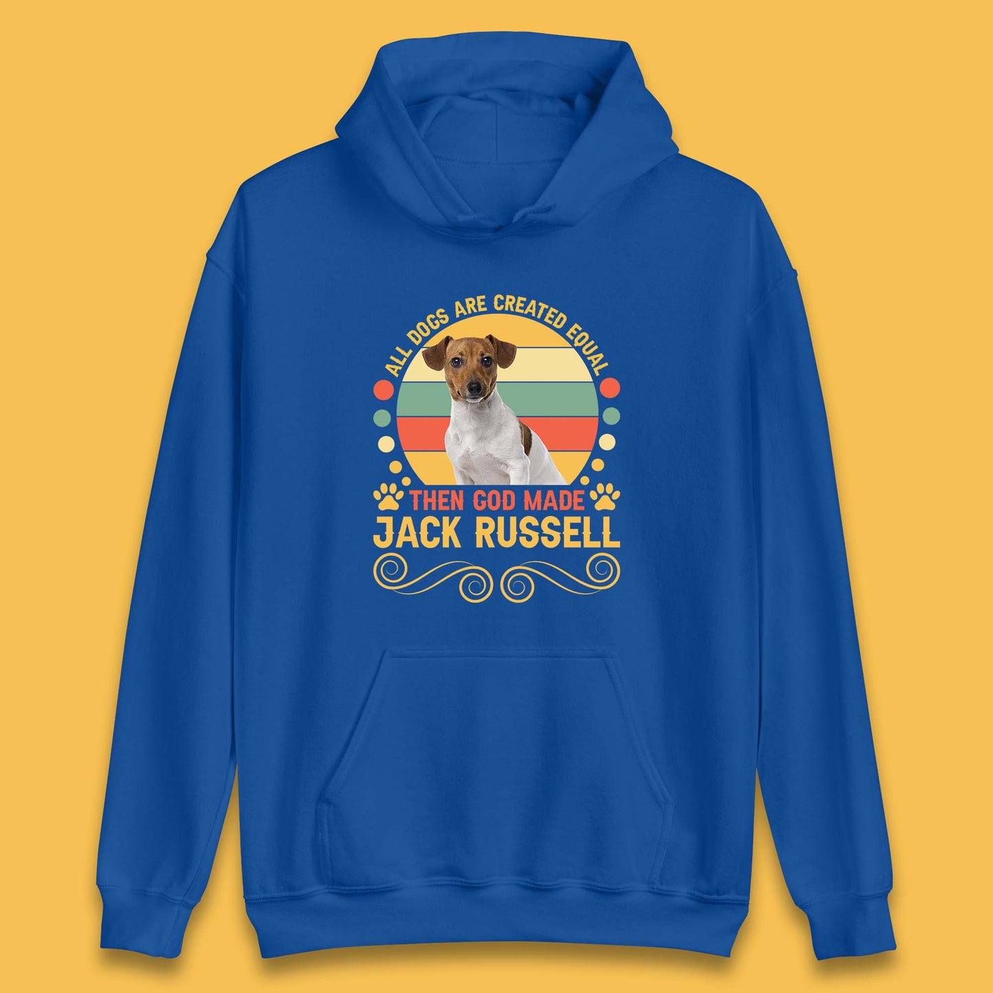 All Dogs Are Created Equal Then God Made Jack Russell Dog Lovers Unisex Hoodie
