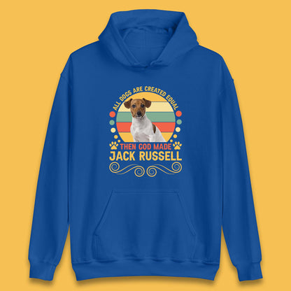 All Dogs Are Created Equal Then God Made Jack Russell Dog Lovers Unisex Hoodie