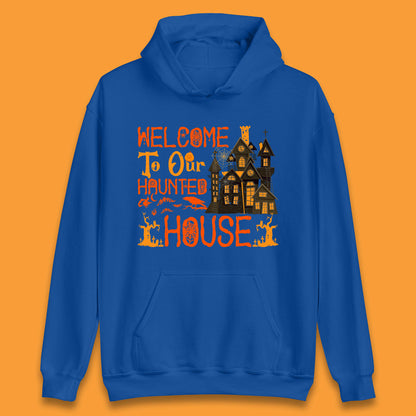 Welcome To Our Haunted House Halloween Horror Scary Spooky House Unisex Hoodie