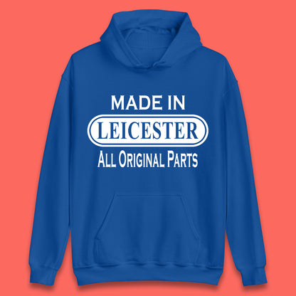 Made In Leicester All Original Parts Vintage Retro Birthday City in East Midlands, England Gift Unisex Hoodie