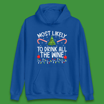 Most Likely To Drink All The Wine Funny Christmas Holiday Xmas Unisex Hoodie