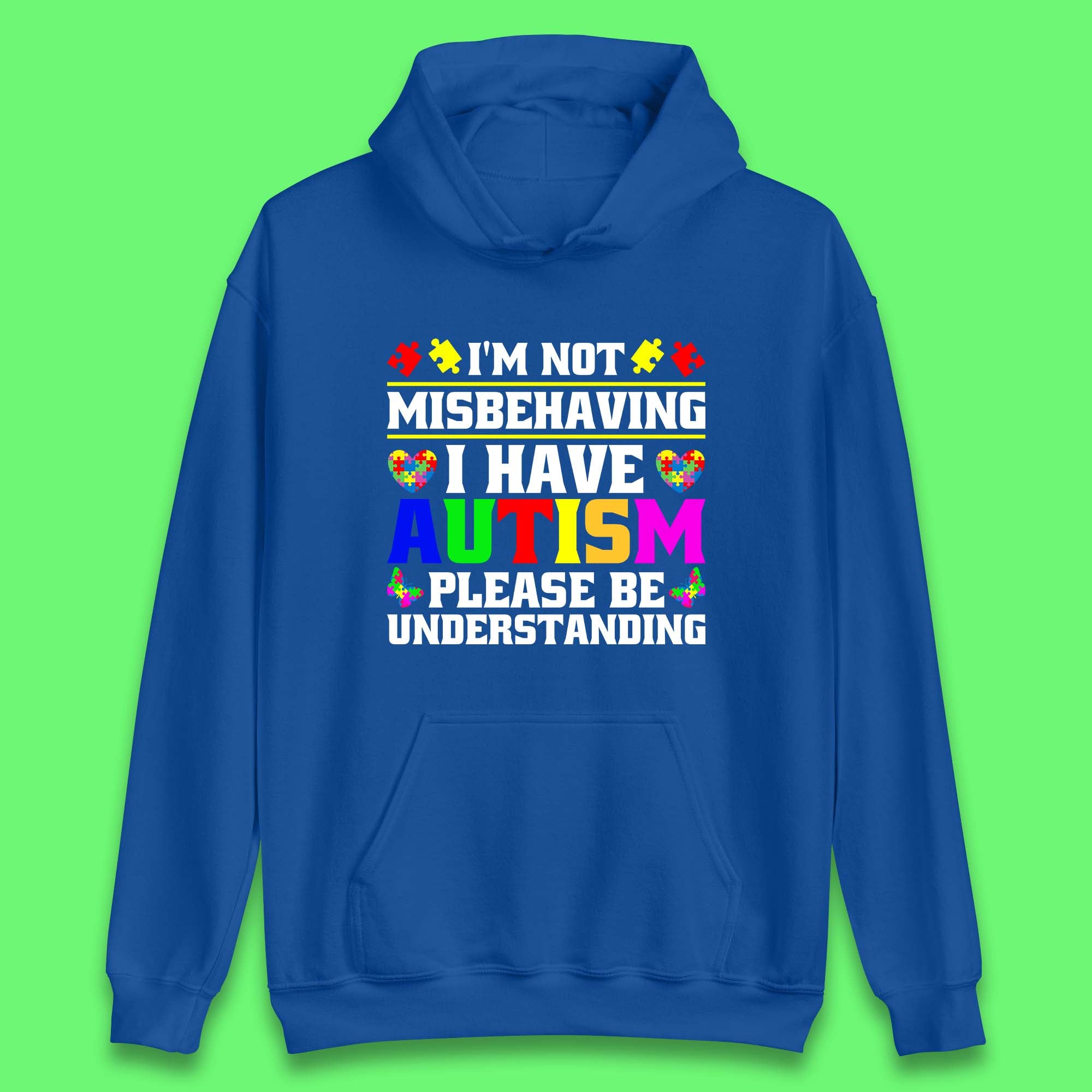 I'm Not Misbehaving I Have Autism Please Be Understanding Autism Awareness Autism Warrior Unisex Hoodie