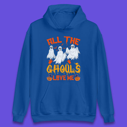 All The Ghouls Love Me Halloween Funny Horror Spooky Boo Ghost Unisex Hoodie
