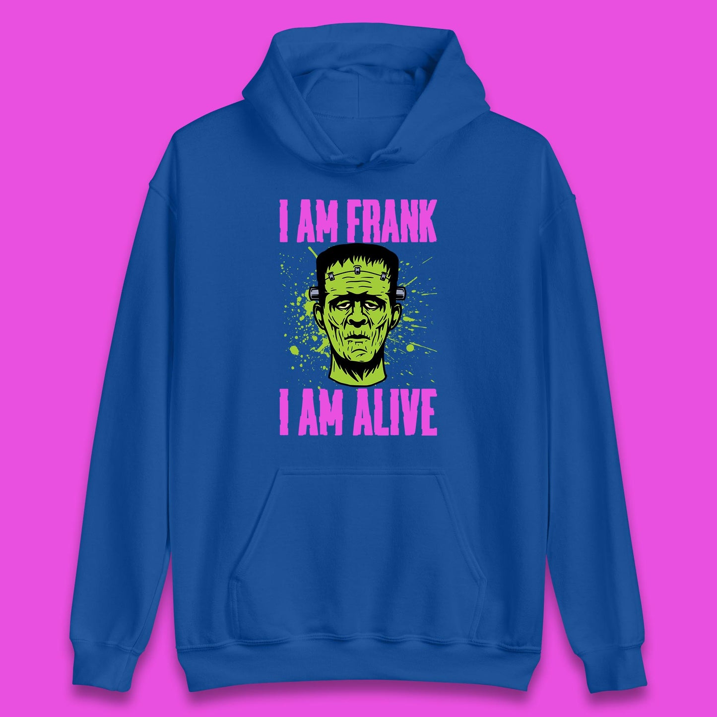 I Am Frank I Am Alive Halloween Green Frankenstein Monster Zombie Horror Face Unisex Hoodie