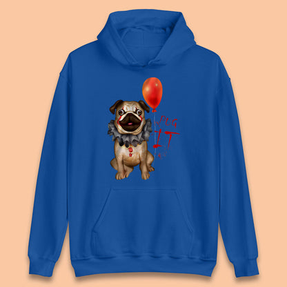 Pug IT Pennywise Clown Dog Spoof Halloween Pug Dog Costume Horror Movie Serial Killer Unisex Hoodie
