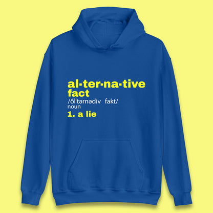 Alternative Facts Definition Anti Trump Feminist  Not My President Funny Alternative Facts Are Lies Unisex Hoodie