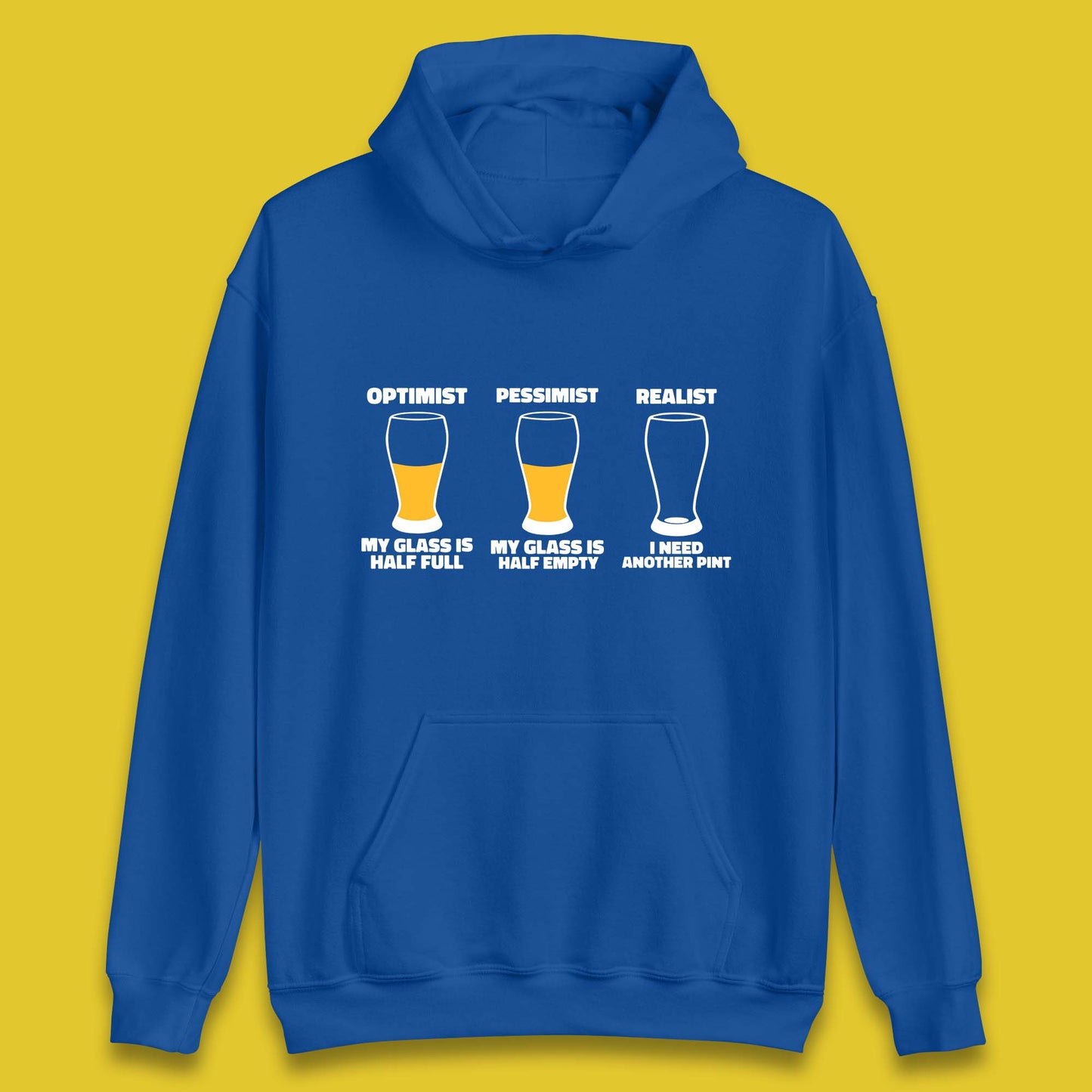 Optimist My Glass Is Half Full Pessimist My Glass Is Half Empty Realist I Need Another Pint Funny Beer Drinker Unisex Hoodie