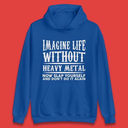 Life Without Heavy Metal Unisex Hoodie