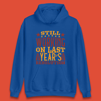 Last Years Resolution Unisex Hoodie