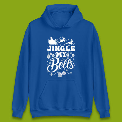 Jingle My Bells Christmas Unisex Hoodie