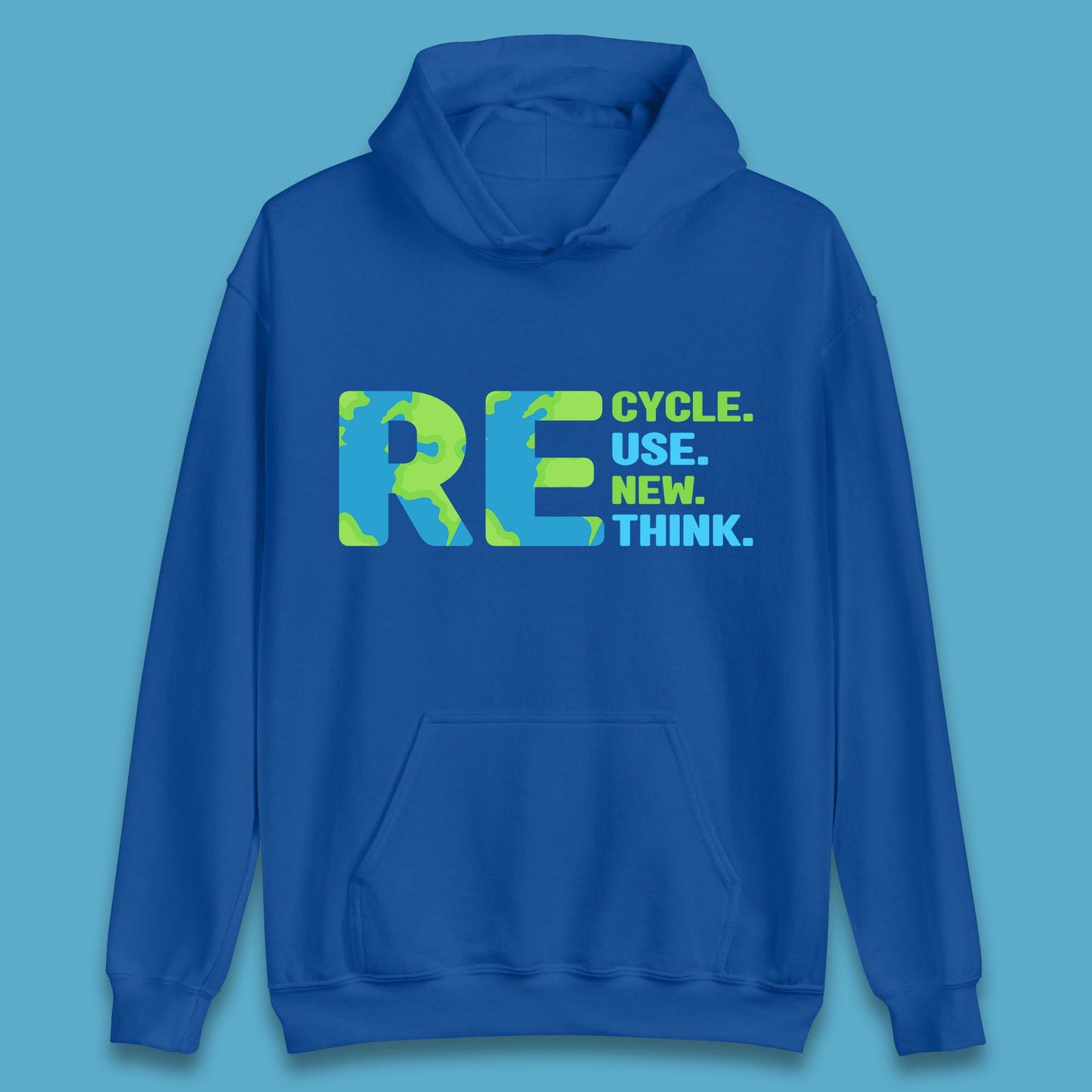 Recycle Reuse Renew Rethink Earth Day Environmental Activism Unisex Hoodie