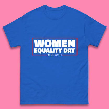 Women Equality Day Aug 26th Women Rights Empowerment Girls Power Female Support Mens Tee Top