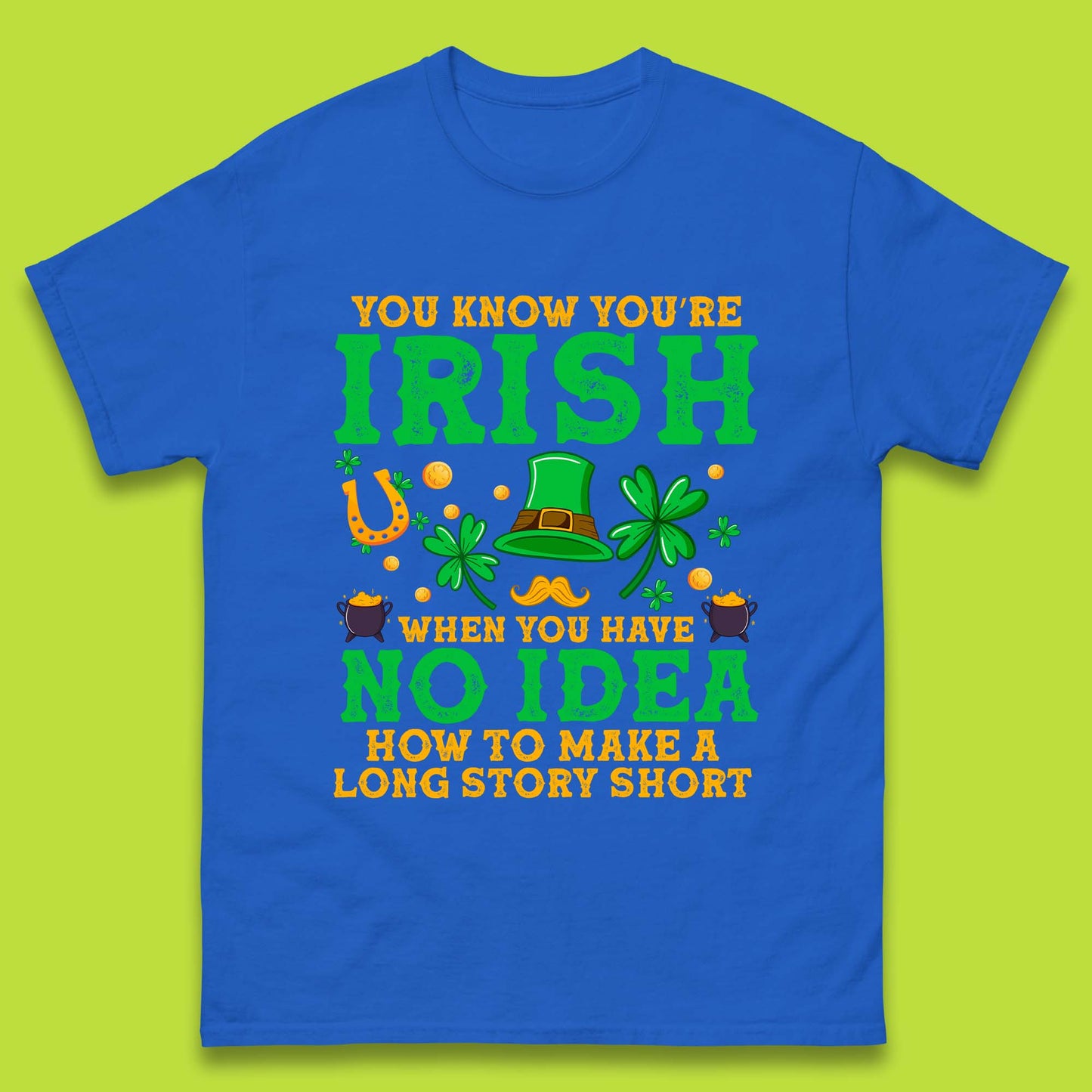 You Know You're Irish Mens T-Shirt