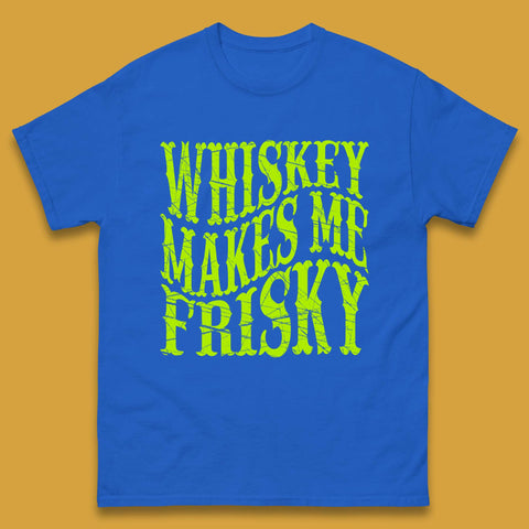 Whiskey Makes Me Frisky Mens T-Shirt