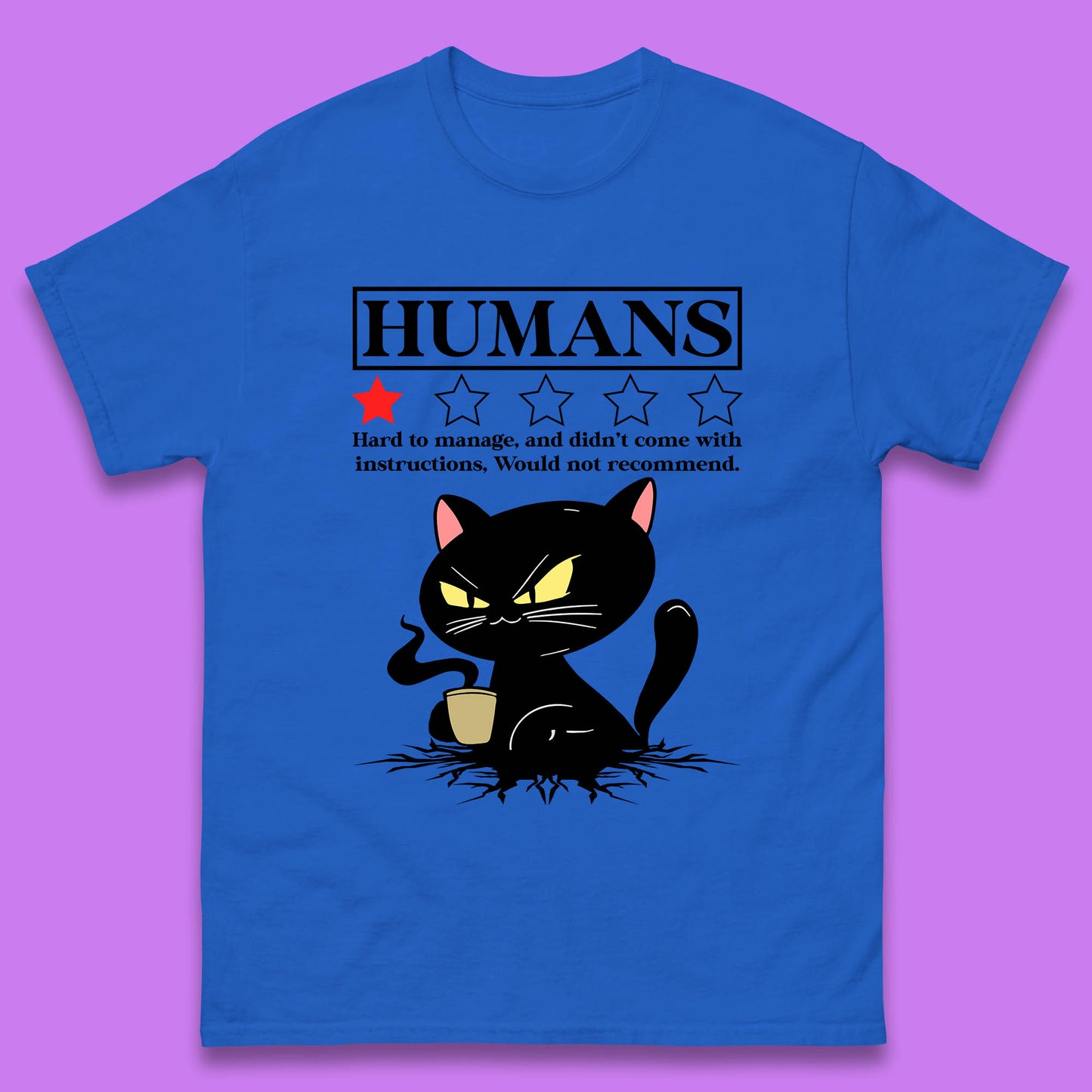 Cat Humans Hard To Manage And Didn’t Come With Instructions Would Not Recommend Mens Tee Top