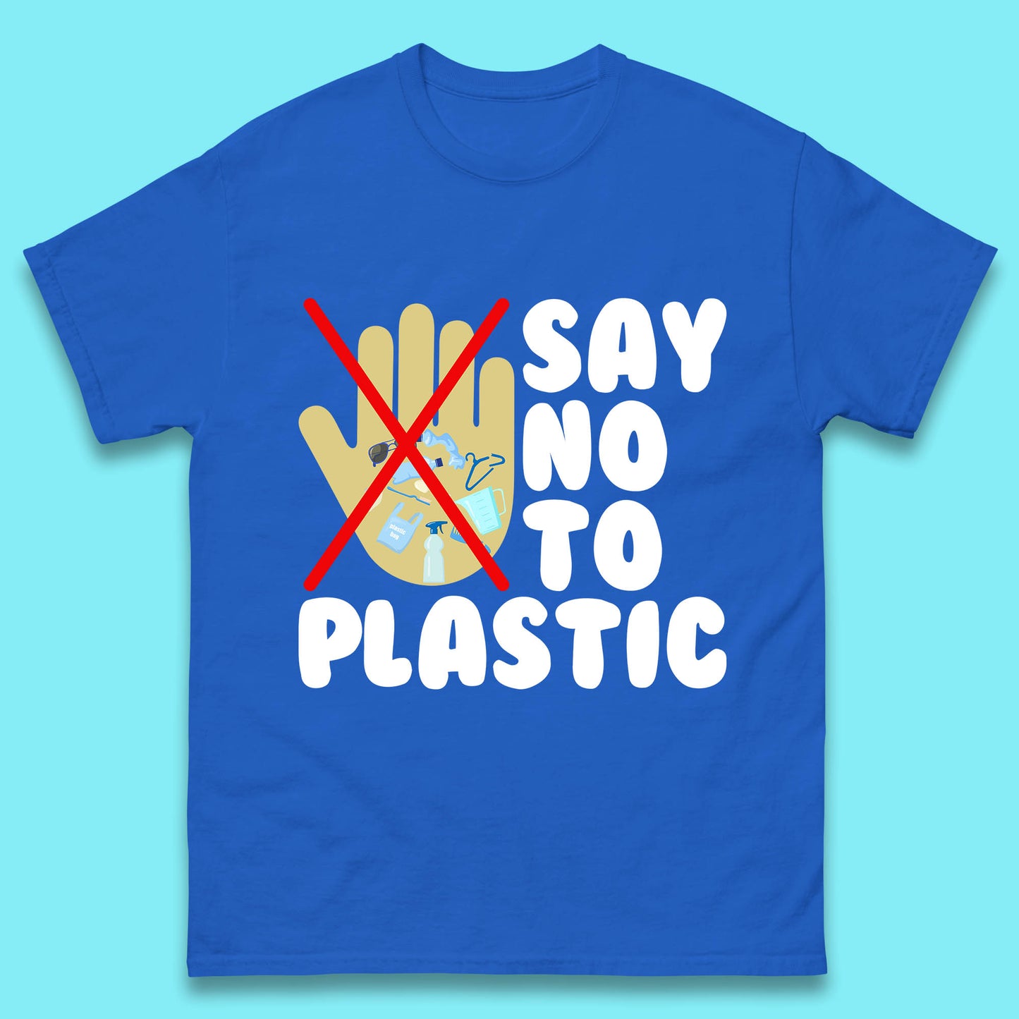 Say No To Plastic Earth Day Plastic Free Life Help Ocean Pollution Recycle Environmental Mens Tee Top