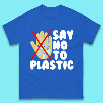 Say No To Plastic Earth Day Plastic Free Life Help Ocean Pollution Recycle Environmental Mens Tee Top