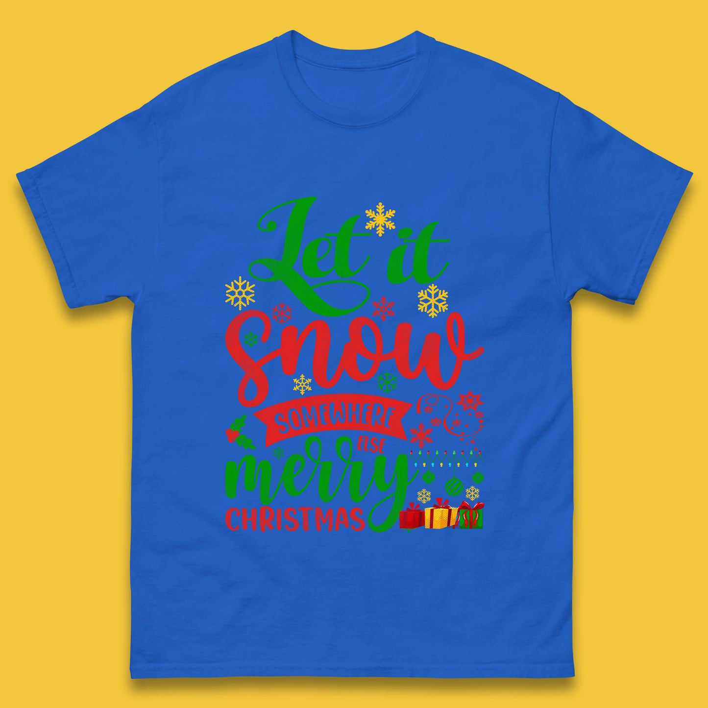 let it snow somewhere else christmas t shirt