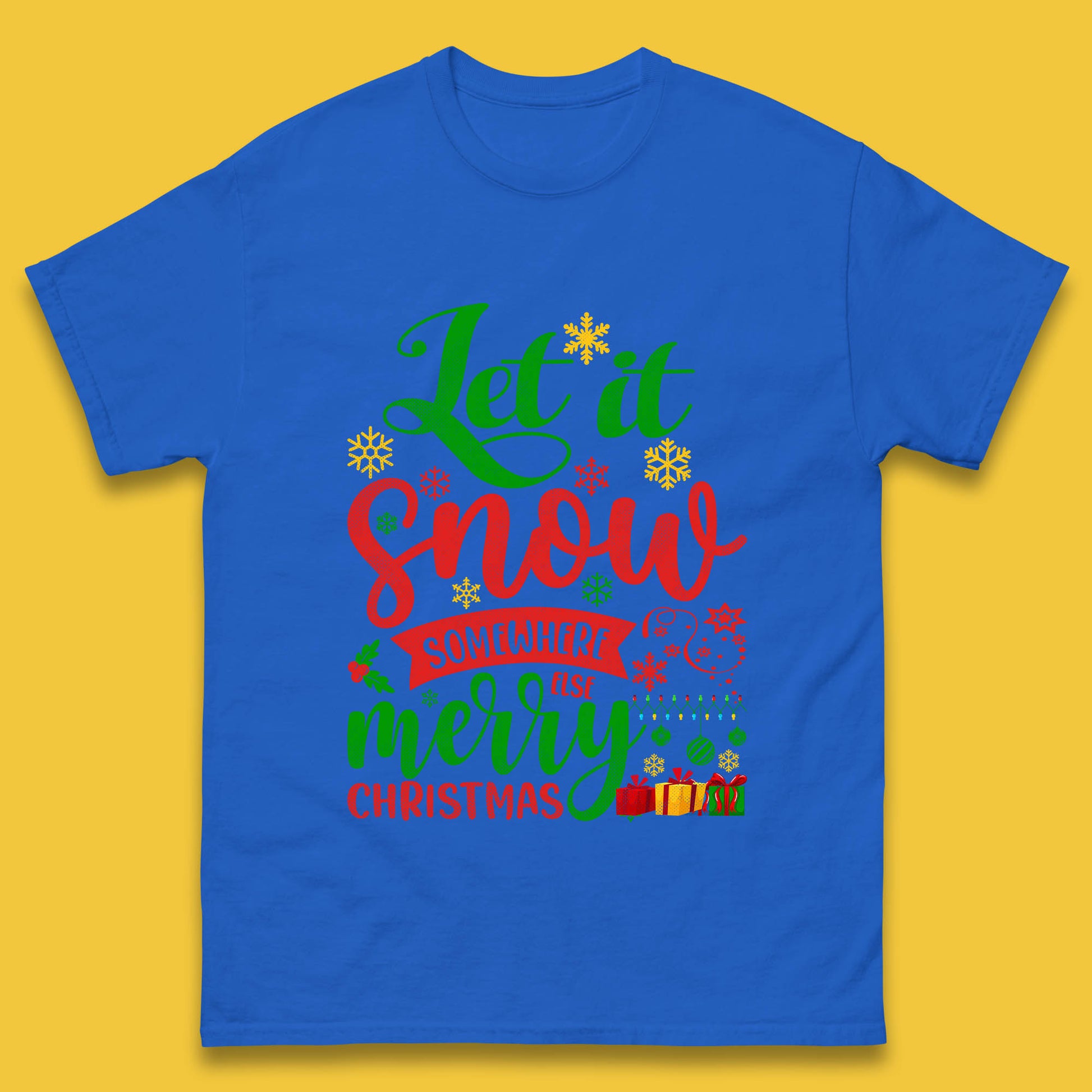 let it snow somewhere else christmas t shirt