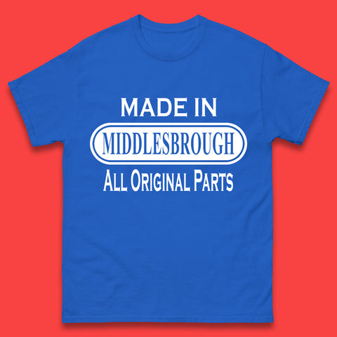 Made In Middlesbrough All Original Parts Vintage Retro Birthday Town In North Yorkshire, England Gift Mens Tee Top