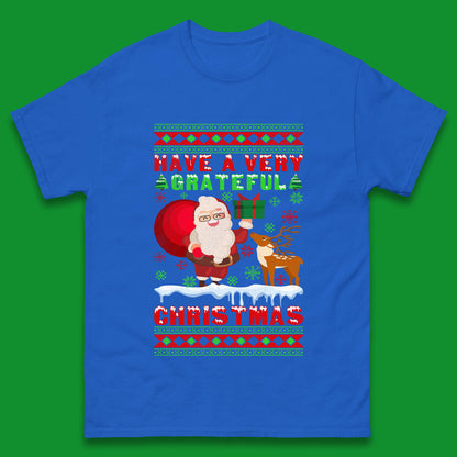 Have A Very Grateful Christmas Santa Claus Reindeer Bring Xmas Gift Mens Tee Top