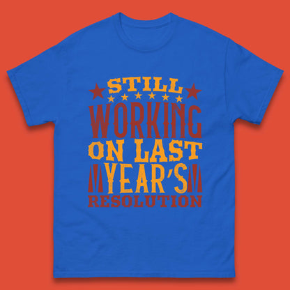 Last Years Resolution Mens T-Shirt