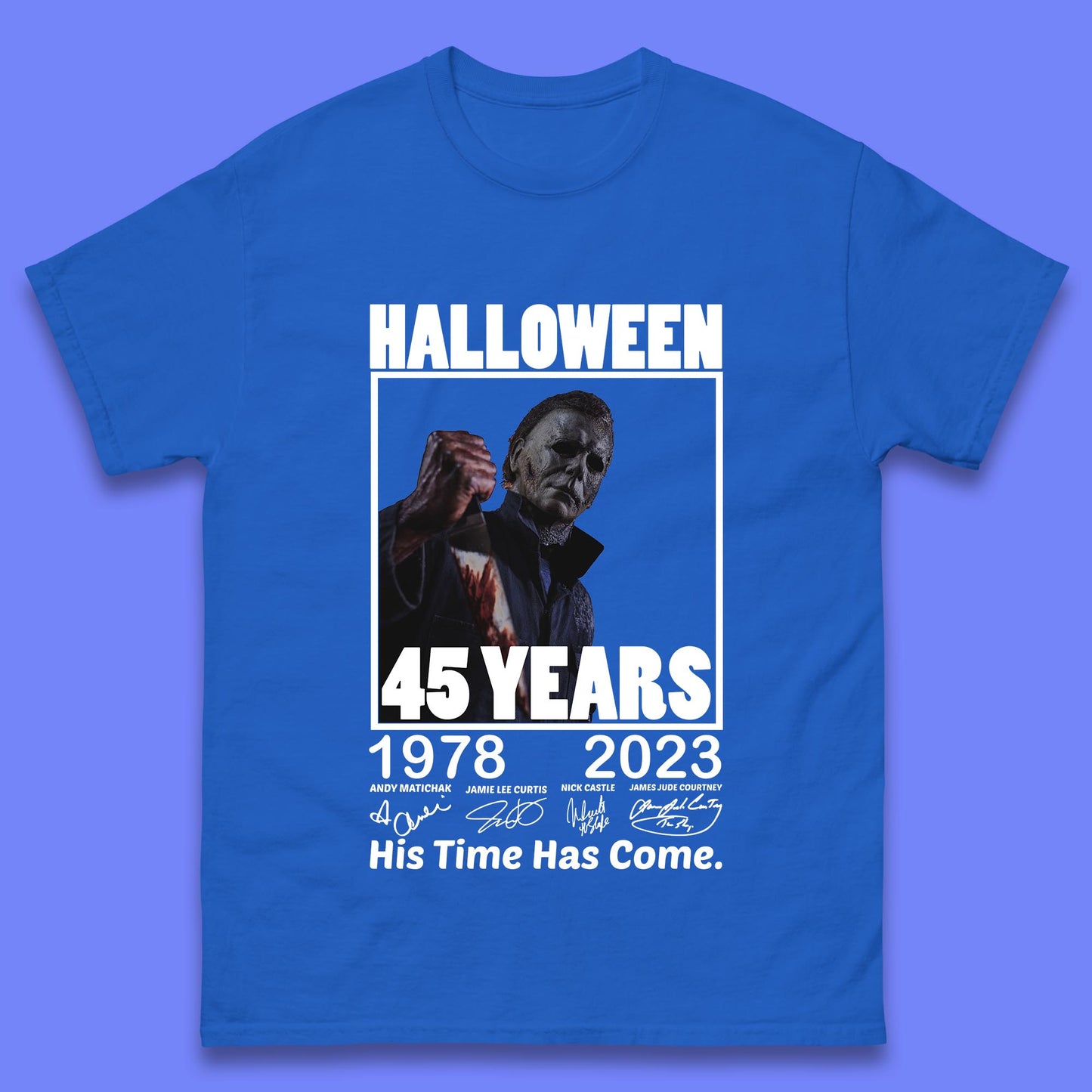 Michael Myers Fictional Character Signatures Halloween 45 Years 1978-2023 His Time Has Come Scary Movie  Mens Tee Top