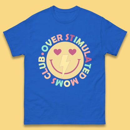 Over Stimulated Moms Club Mens T-Shirt