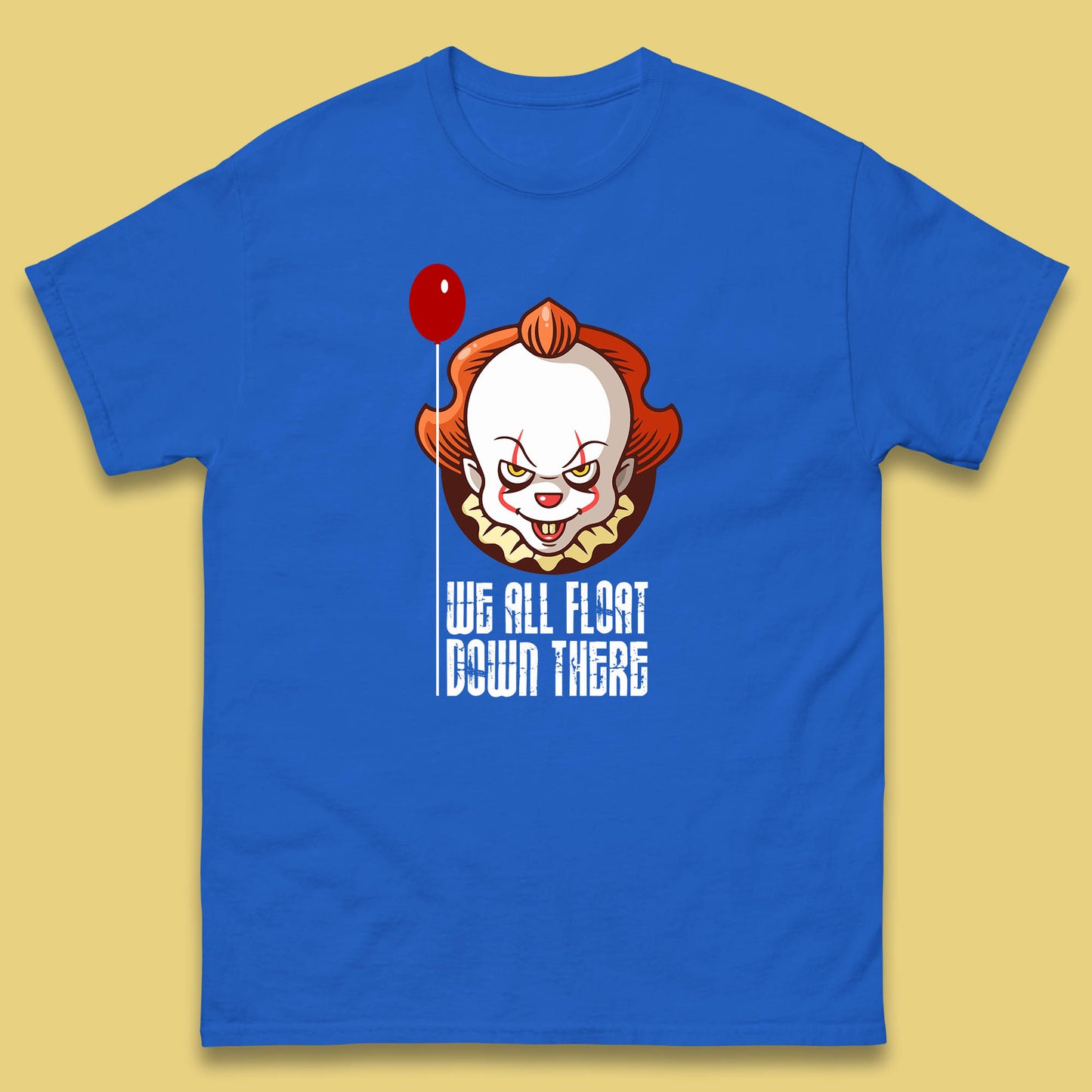 We All Float Down There IT Chapter 2 Halloween IT Clown Pennywise Horror Movie Character Mens Tee Top